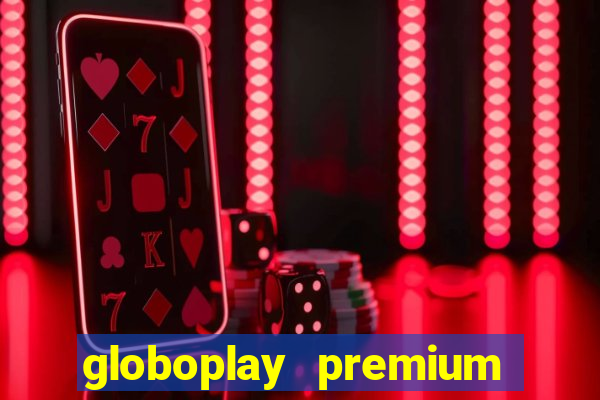 globoplay premium mod apk